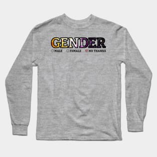 Gender? No thanks. Long Sleeve T-Shirt